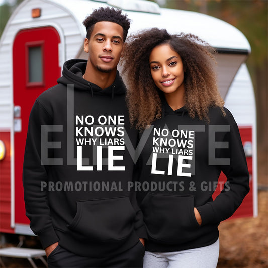 No One Knows Why Liars Lie (Hoodie)